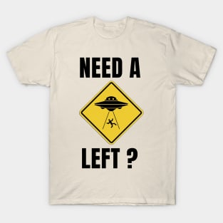 need a lift ? tshirt T-Shirt
